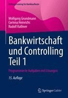 Wolfgang Grundmann, Corinna Heinrichs, Rudolf Rathner - Bankwirtschaft und Controlling Teil 1, Häftad. Tillgänglighet: Lägg i varukorg