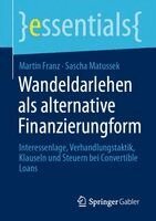 Martin Franz, Sascha Matussek - Wandeldarlehen als alternative Finanzierungform, Häftad