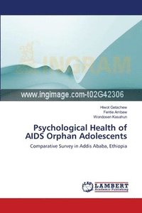 bokomslag Psychological Health of AIDS Orphan Adolescents