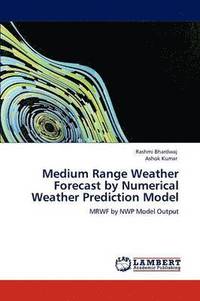 bokomslag Medium Range Weather Forecast by Numerical Weather Prediction Model