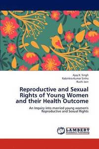 bokomslag Reproductive and Sexual Rights of Young Women and Their Health Outcome