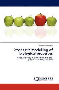 bokomslag Stochastic Modelling of Biological Processes