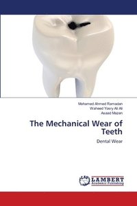 bokomslag The Mechanical Wear of Teeth
