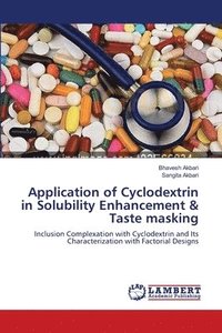 bokomslag Application of Cyclodextrin in Solubility Enhancement & Taste masking