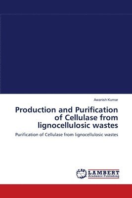 Production and Purification of Cellulase from lignocellulosic wastes 1