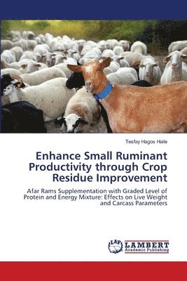 bokomslag Enhance Small Ruminant Productivity through Crop Residue Improvement