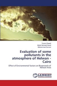 bokomslag Evaluation of some pollutants in the atmosphere of Helwan - Cairo