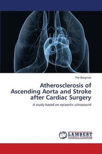 bokomslag Atherosclerosis of Ascending Aorta and Stroke after Cardiac Surgery
