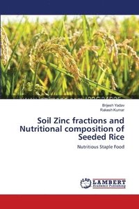 bokomslag Soil Zinc fractions and Nutritional composition of Seeded Rice