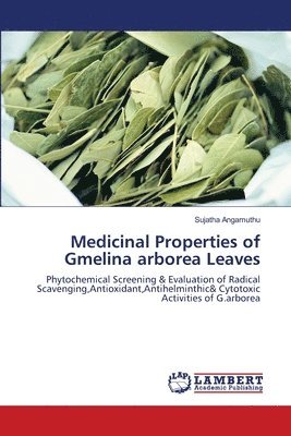 Medicinal Properties of Gmelina arborea Leaves 1