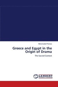 bokomslag Greece and Egypt in the Origin of Drama