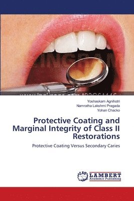 Protective Coating and Marginal Integrity of Class II Restorations 1