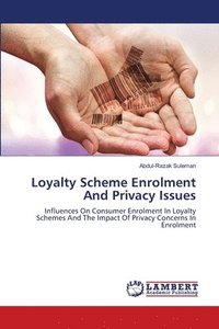 bokomslag Loyalty Scheme Enrolment And Privacy Issues