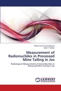 bokomslag Measurement of Radionuclides in Processed Mine Tailing in Jos