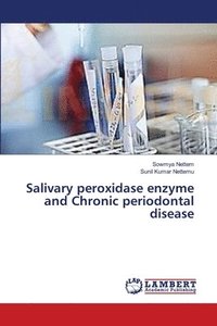 bokomslag Salivary peroxidase enzyme and Chronic periodontal disease