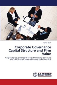 bokomslag Corporate Governance Capital Structure and Firm Value