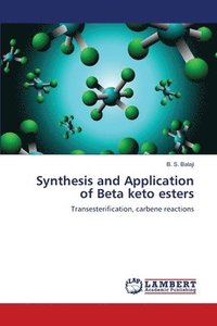 bokomslag Synthesis and Application of Beta keto esters