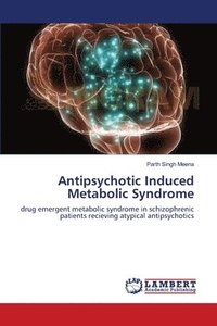 bokomslag Antipsychotic Induced Metabolic Syndrome