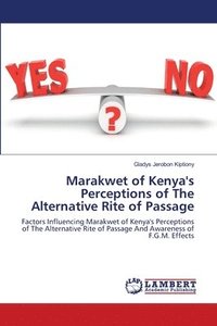 bokomslag Marakwet of Kenya's Perceptions of The Alternative Rite of Passage