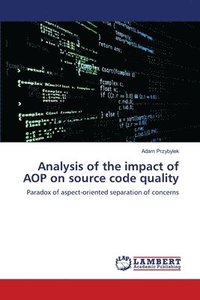 bokomslag Analysis of the impact of AOP on source code quality