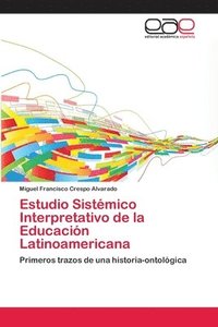 bokomslag Estudio Sistmico Interpretativo de la Educacin Latinoamericana