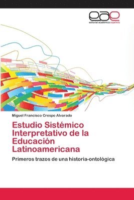 Estudio Sistmico Interpretativo de la Educacin Latinoamericana 1