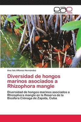 Diversidad de hongos marinos asociados a Rhizophora mangle 1
