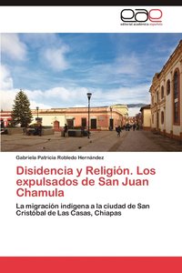 bokomslag Disidencia y Religion. Los Expulsados de San Juan Chamula