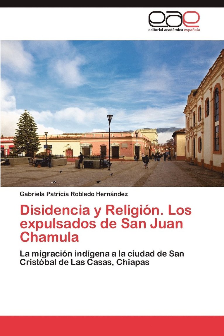 Disidencia y Religion. Los Expulsados de San Juan Chamula 1