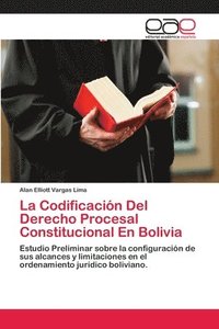 bokomslag La Codificacin Del Derecho Procesal Constitucional En Bolivia