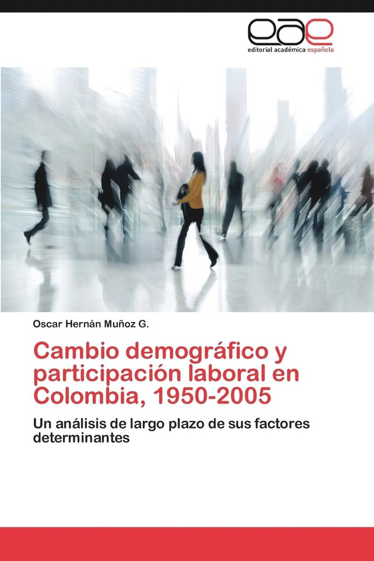 Cambio Demografico y Participacion Laboral En Colombia, 1950-2005 1