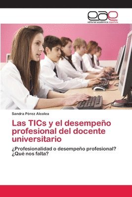 Las TICs y el desempeo profesional del docente universitario 1