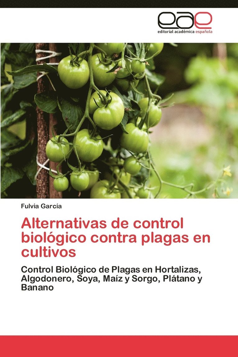 Fulvia Garc a, Fulvia Garcia, Fulvia Garc a., Fulvia García - Alternativas de Control Biologico Contra Plagas En Cultivos, Häftad
