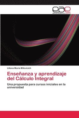 Enseanza y aprendizaje del Clculo Integral 1