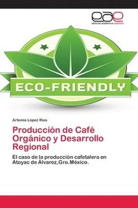 bokomslag Produccin de Caf Orgnico y Desarrollo Regional