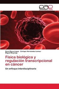 bokomslag Fsica biolgica y regulacin transcripcional en cncer