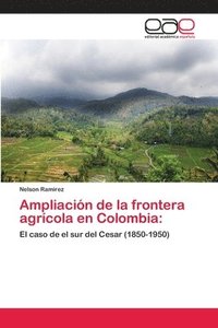 bokomslag Ampliacin de la frontera agrcola en Colombia