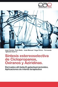 bokomslag Sintesis Estereoselectiva de Ciclopropanos, Oxiranos y Aziridinas.