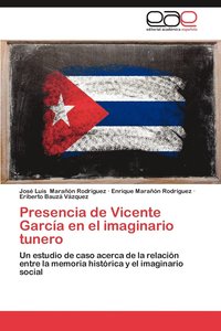 bokomslag Presencia de Vicente Garcia En El Imaginario Tunero