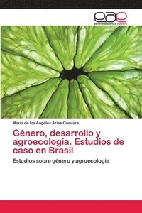 bokomslag Gnero, desarrollo y agroecologa. Estudios de caso en Brasil