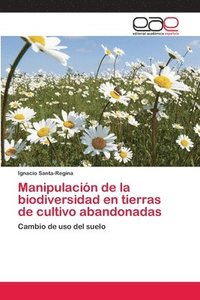 bokomslag Manipulacin de la biodiversidad en tierras de cultivo abandonadas