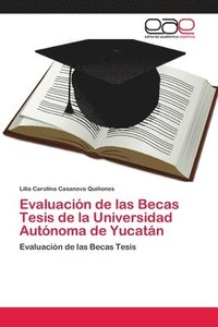 bokomslag Evaluacin de las Becas Tesis de la Universidad Autnoma de Yucatn