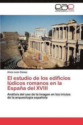 El Estudio de Los Edificios Ludicos Romanos En La Espana del XVIII 1