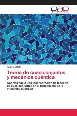 Teora de cuasiconjuntos y mecnica cuntica 1