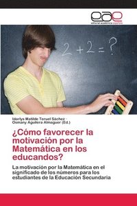 bokomslag Cmo favorecer la motivacin por la Matemtica en los educandos?