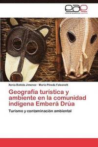 bokomslag Geografia Turistica y Ambiente En La Comunidad Indigena Embera Drua