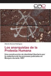 bokomslag Los anarquistas de la Protesta Humana