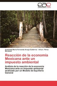 bokomslag Reaccion de La Economia Mexicana Ante Un Impuesto Ambiental