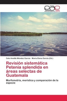 Revisin sistemtica Petenia splendida en reas selectas de Guatemala 1