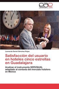 bokomslag Satisfaccion del Usuario En Hoteles Cinco Estrellas En Guadalajara